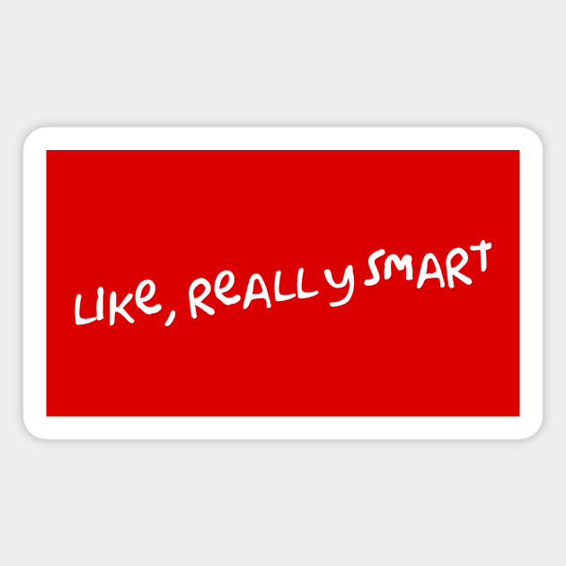 Like, Really Smart Magnet by Kayllisti